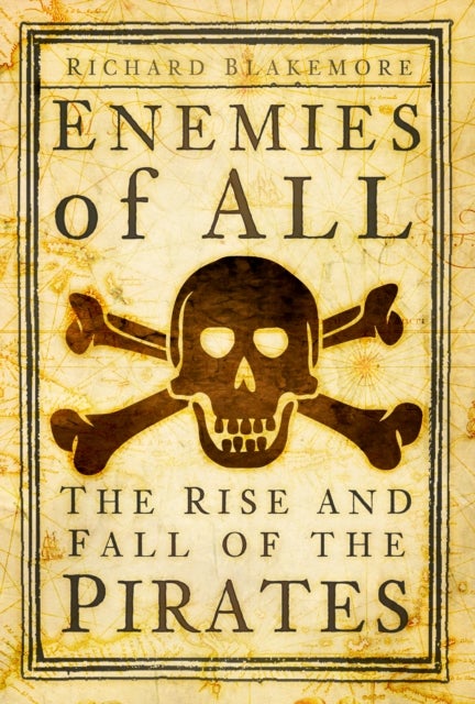 Enemies of All - The Rise and Fall of the Pirates