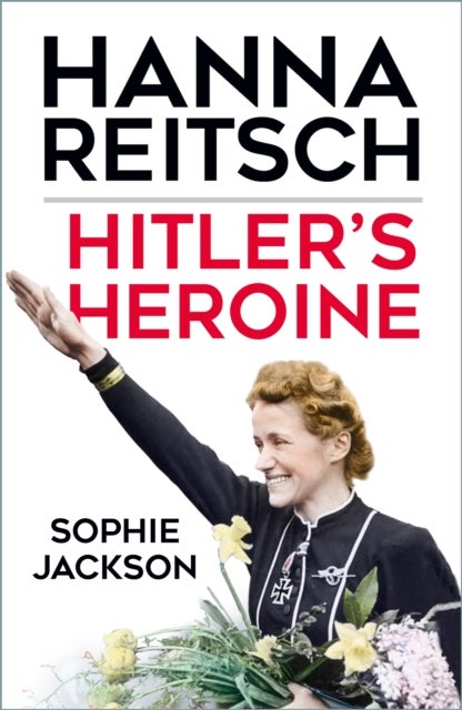 Hitler's Heroine - Hanna Reitsch