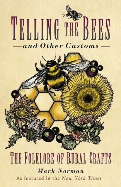 Telling the Bees and Other Customs - The Folklore of Rural Crafts