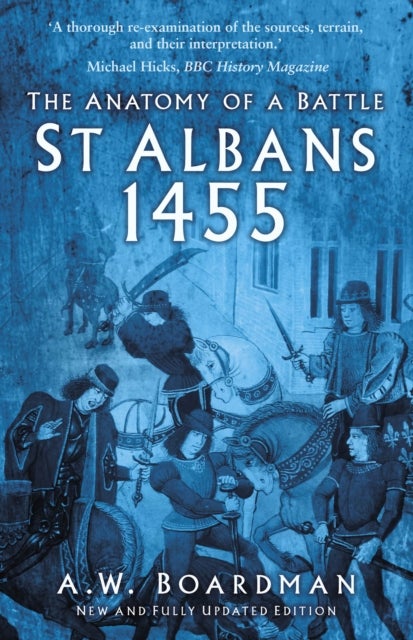 St Albans 1455 - The Anatomy of a Battle