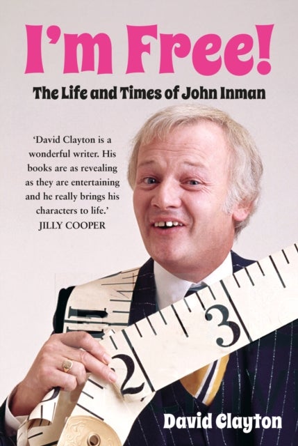 I'm Free! - The Life and Times of John Inman