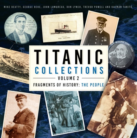 Titanic Collections Volume 2: Fragments of History - The People