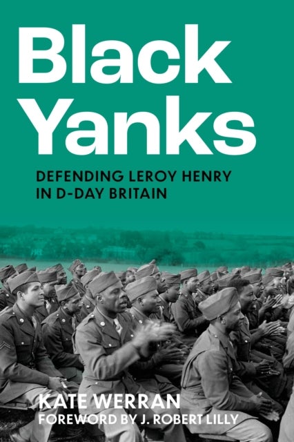 Black Yanks - Defending Leroy Henry in D-Day Britain