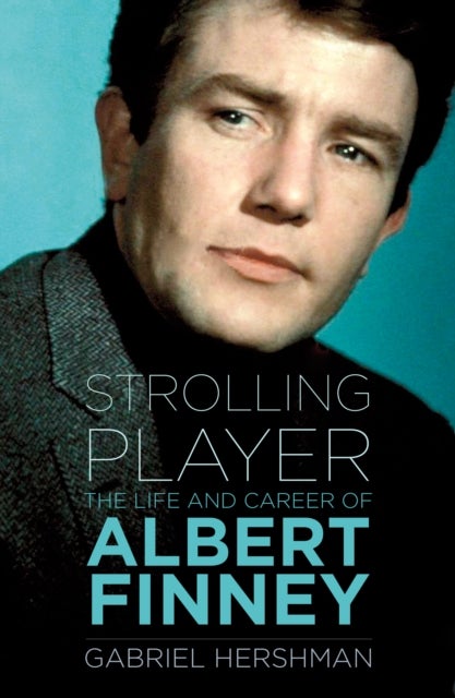 Albert Finney - A Well-Seasoned Life