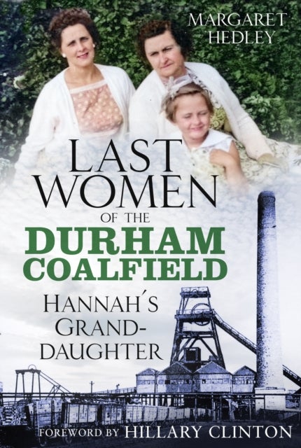 Bilde av The Last Women Of The Durham Coalfield Av Margaret Hedley