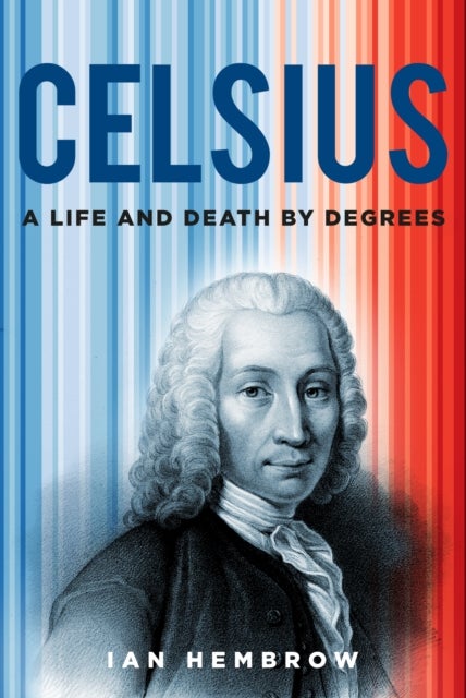 Celsius - A Life and Death by Degrees