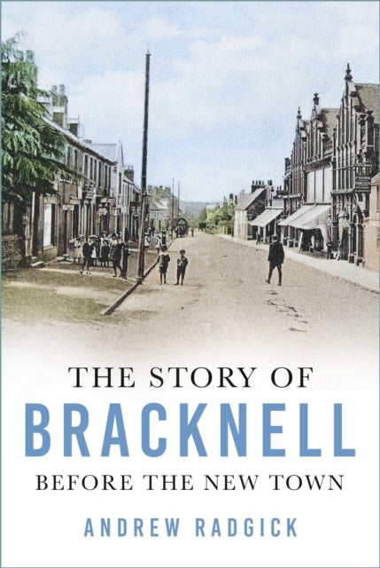 The Story of Bracknell - Before the New Town