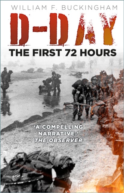 Bilde av D-day: The First 72 Hours Av William F Buckingham