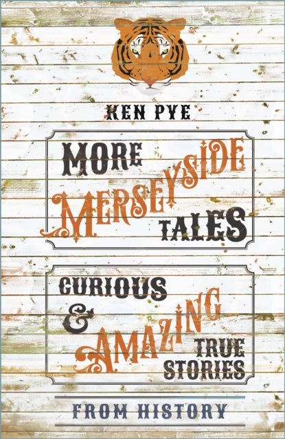 More Merseyside Tales - Curious & Amazing True Stories from History