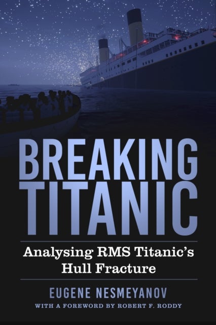 Breaking Titanic - Analysing RMS Titanic's Hull Fracture