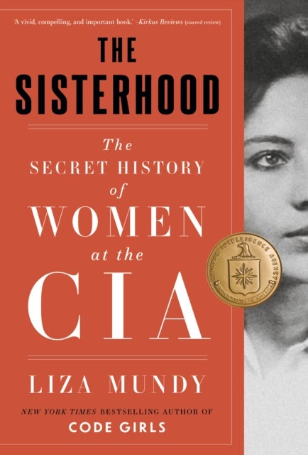 The Sisterhood - The Secret History of Women at the CIA