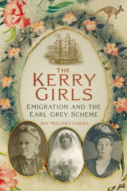 The Kerry Girls - Emigration and the Earl Grey Scheme