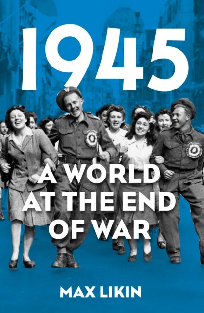 1945 - A World at the End of War