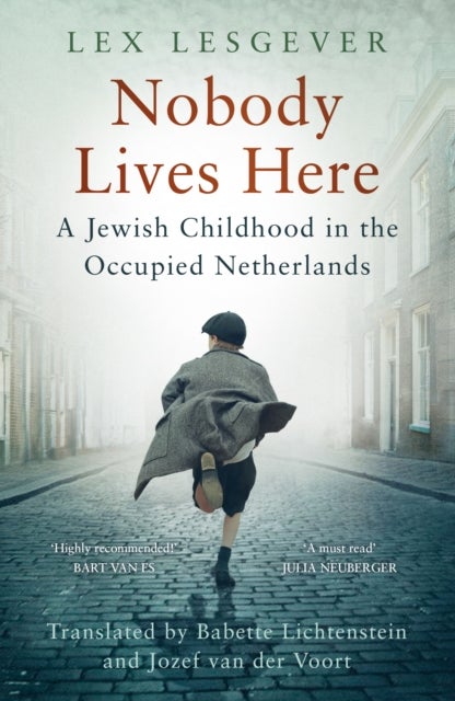 Nobody Lives Here - A Jewish Childhood in the Occupied Netherlands