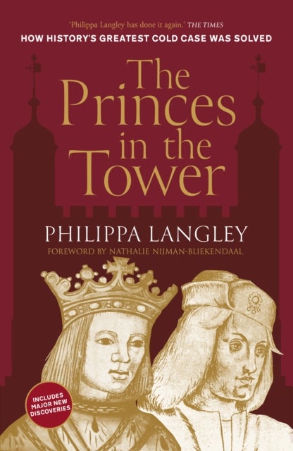 The Princes in the Tower - How History's Greatest Cold Case Was Solved