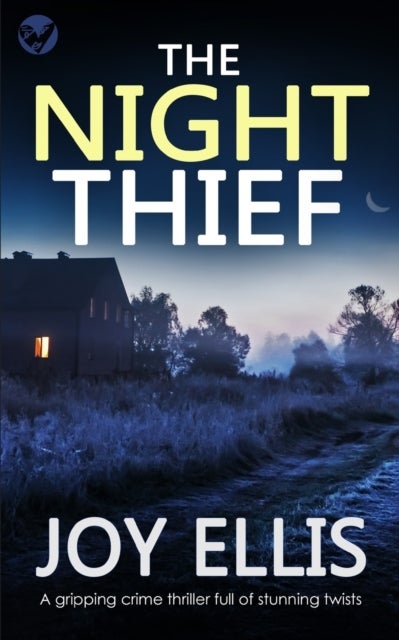 Bilde av The Night Thief A Gripping Crime Thriller Full Of Stunning Twists Av Joy Ellis