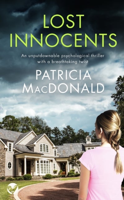 Bilde av Lost Innocents An Unputdownable Psychological Thriller With A Breathtaking Twist Av Patricia Macdonald