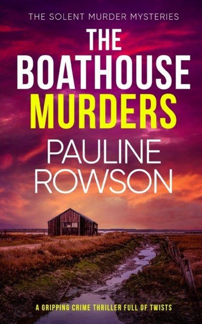 Bilde av The Boathouse Murders A Gripping Crime Thriller Full Of Twists Av Pauline Rowson