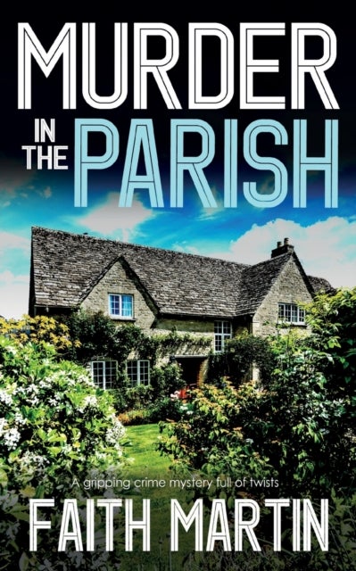 Bilde av Murder In The Parish An Utterly Gripping Crime Mystery Full Of Twists Av Faith Martin