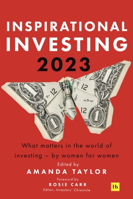 Inspirational Investing (2023 edition) - What matters in the world of investing - by women, for women