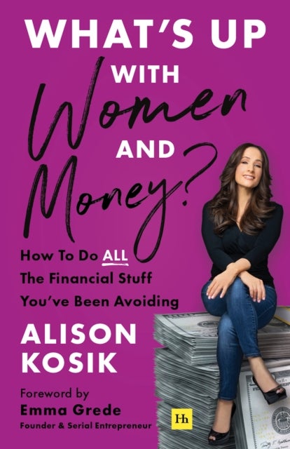 What¿s Up With Women and Money? - How to do all the financial stuff you've been avoiding
