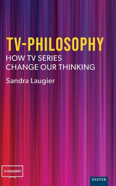 TV-Philosophy - How TV Series Change Our Thinking