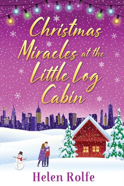 Christmas Miracles at the Little Log Cabin - A heartwarming, feel-good festive read from Helen Rolfe