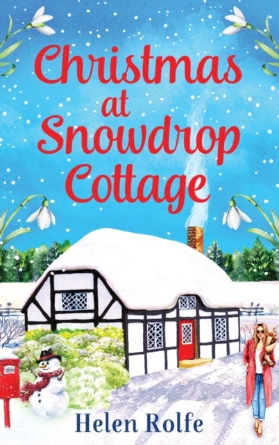 Christmas at Snowdrop Cottage - The perfect heartwarming feel-good festive read from Helen Rolfe