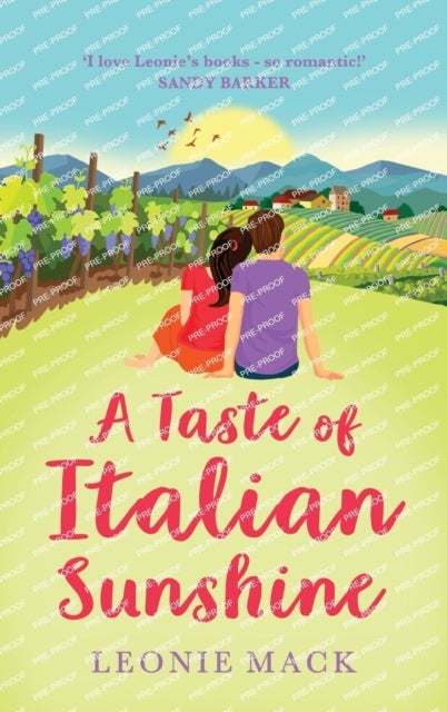 A Taste of Italian Sunshine - A perfect uplifting opposites-attract romance from Leonie Mack