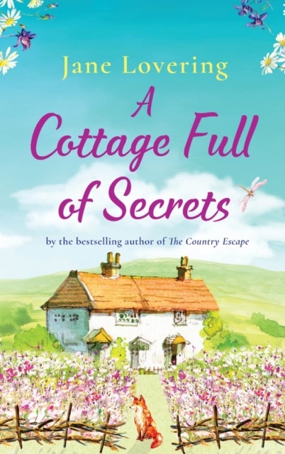 A Cottage Full of Secrets - Escape to the country for the perfect uplifting read