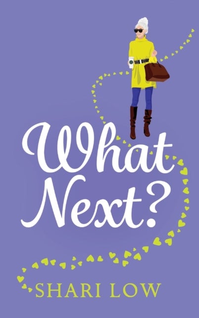 What Next? - A laugh-out-loud novel from #1 bestseller Shari Low
