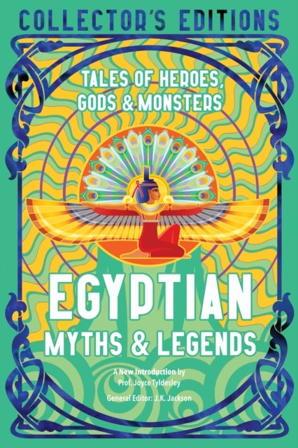 Egyptian Myths & Legends - Tales of Heroes, Gods & Monsters