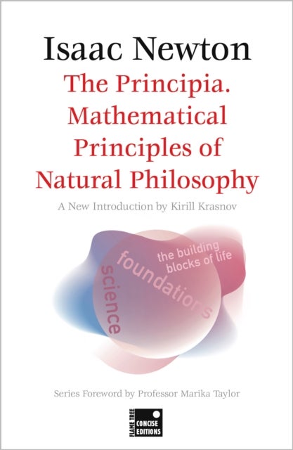 Bilde av The Principia. Mathematical Principles Of Natural Philosophy (concise Edition) Av Sir Isaac Newton, Professor Marika Taylor