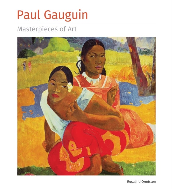 Bilde av Paul Gauguin Masterpieces Of Art Av Rosalind Ormiston
