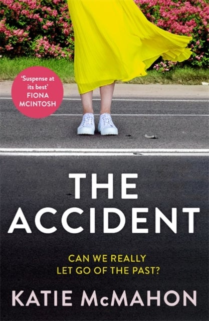 The Accident - The gripping suspense novel for fans of Liane Moriarty