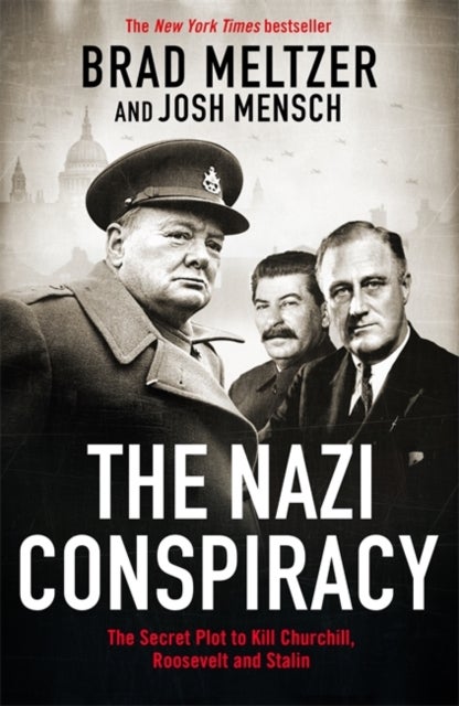 The Nazi Conspiracy - The Secret Plot to Kill Churchill, Roosevelt and Stalin
