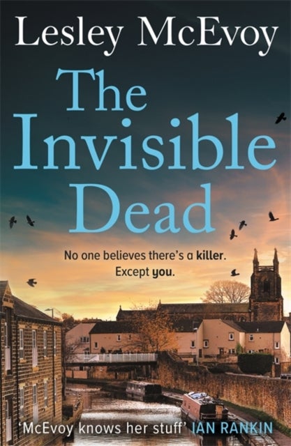 The Invisible Dead - The brilliantly gripping new 2024 Yorkshire crime thriller