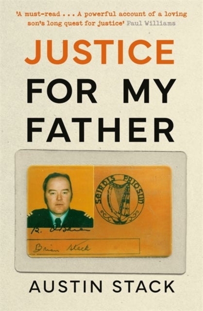 Justice For My Father - 'A must-read' - Paul Williams