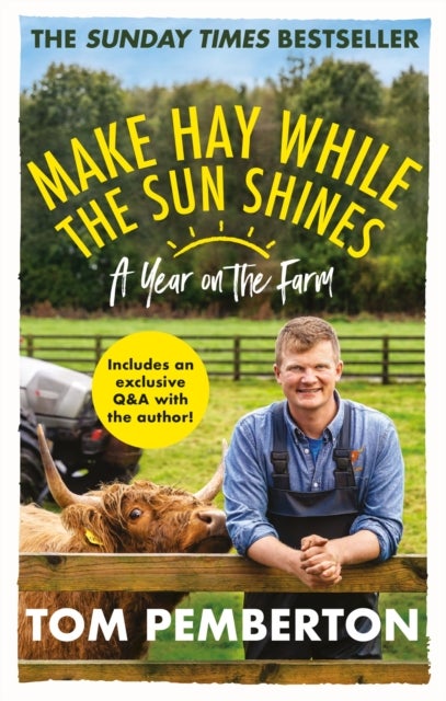 Make Hay While the Sun Shines - A Year on the Farm