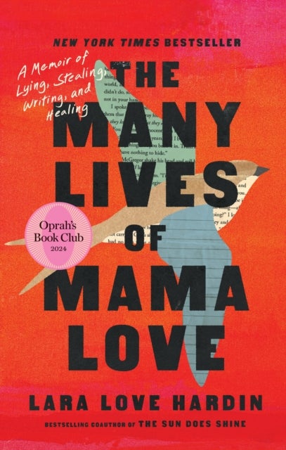 The Many Lives of Mama Love (Oprah's Book Club) - A Memoir of Lying, Stealing, Writing and Healing