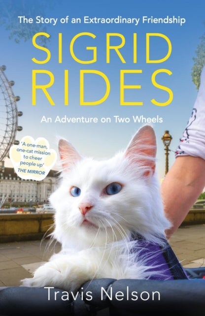 Sigrid Rides - The Story of an Extraordinary Friendship and An Adventure on Two Wheels