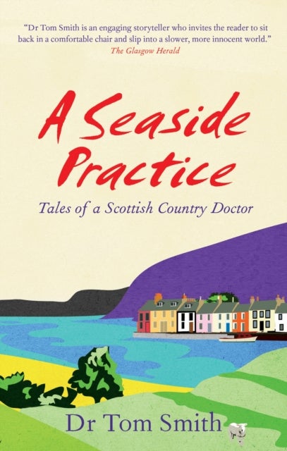 Seaside Practice - Tales of a Scottish Country Doctor