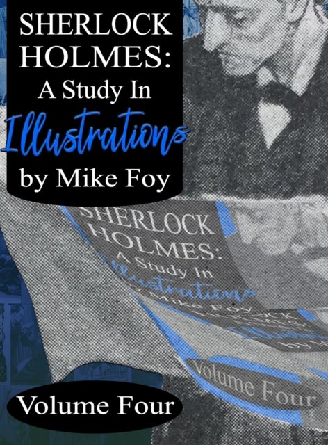Bilde av Sherlock Holmes - A Study In Illustrations - Volume 4 Av Mike Foy