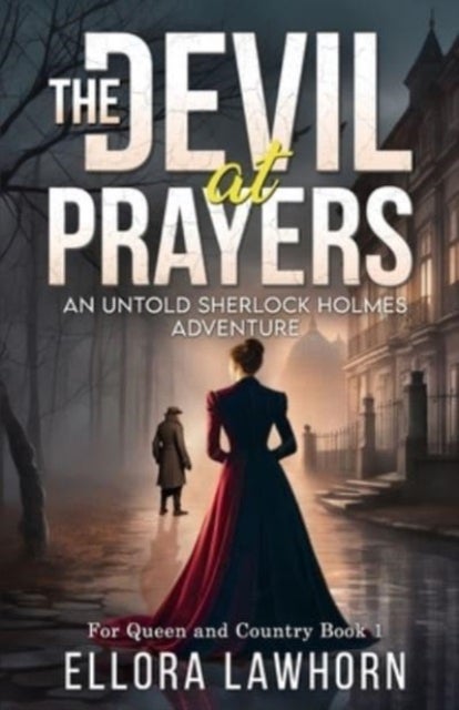 The Devil At Prayers - An Untold Sherlock Holmes Adventure