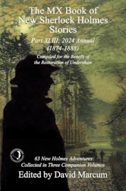The MX Book of New Sherlock Holmes Stories Part XLIII - 2024 Annual 1874-1888