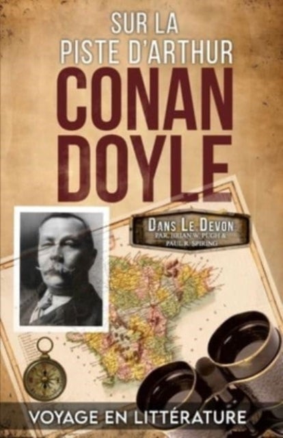 Sur La Piste D'Arthur Conan Doyle - Voyage Illustre Dans Le Devon