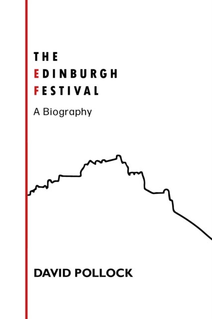 The Edinburgh Festival - A Biography