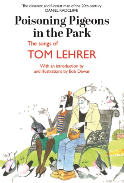 Poisoning Pigeons in the Park - The Songs of Tom Lehrer