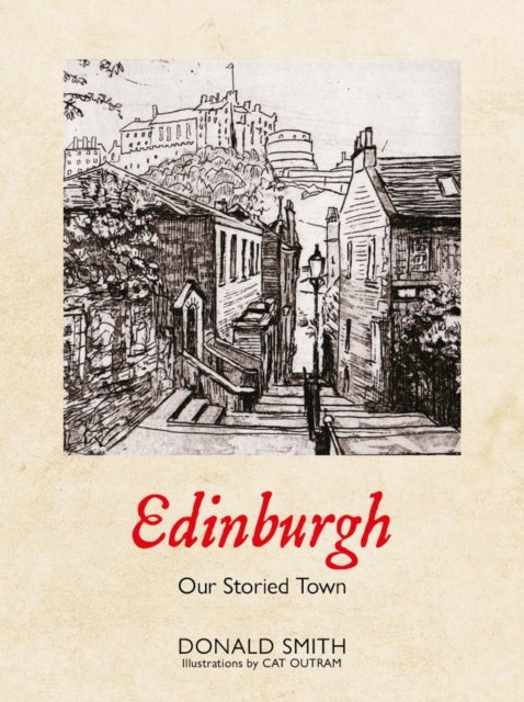 Edinburgh - Our Storied Town