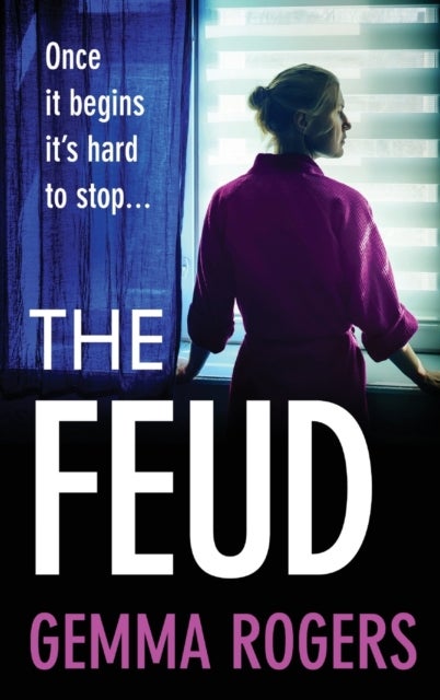 The Feud - The totally gripping domestic psychological thriller from Gemma Rogers